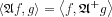 $ \left \langle \mathfrak{A}f,g \right \rangle=\left \langle f,\boldsymbol{\mathfrak{A}^{+}}g \right \rangle