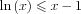 $\ln \left ( x \right )\leqslant x-1