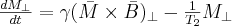 \frac{dM_{\bot}}{dt} & = & \gamma(\bar{M}\times\bar{B})_{\bot}-\frac{1}{T_{2}}M_{\bot}