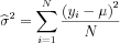 $ \widehat{\sigma}^{2}=\sum_{i=1}^{N}\frac{\left ( y_{i}-\mu \right )^{2}}{N}