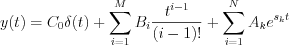 $                      y(t)=C_0\delta(t)+ \sum_{i=1}^{M}B_i\frac{t^{i-1}}{(i-1)!}+ \sum_{i=1}^{N}A_ke^{s_kt}