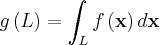 $  g\left ( L \right )=\int_{L}f\left (\textbf{x}  \right )d\textbf{x}