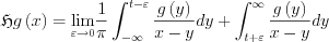 $ \mathfrak{H}g\left ( x \right )=\underset{\varepsilon \rightarrow 0}{\lim} \frac{1}{\pi}\int_{-\infty }^{t-\varepsilon  }\frac{g\left ( y \right )}{x-y}dy+\int_{t+\varepsilon  }^{\infty }\frac{g\left ( y \right )}{x-y}dy