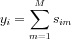 $ y_{i}=\sum_{m=1}^{M}s_{im}