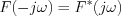 $           F(-j\omega)= F^*(j\omega)