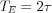 $T_{E}=2\tau$