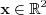 $\mathbf{x}\in \mathbb{R}^{2}