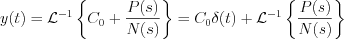 $y(t) = \mathcal{L}^{-1}\left\{ C_{0} + \frac{P(s)}{N(s)}\right\} = C_{0}\delta (t) + \mathcal{L}^{-1}\left\{\frac{P(s)}{N(s)}\right\}