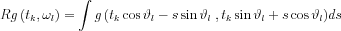 $ Rg \left (t_{k},\omega _{l}  \right )=\int g \left ( t_{k}\cos \vartheta _{l} -s\sin \vartheta _{l}\right, t_{k}\sin \vartheta _{l} +s\cos \vartheta _{l}  \right ))ds