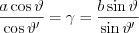 $\frac{a\cos \vartheta}{\cos \vartheta'}=\gamma =\frac{b\sin \vartheta}{\sin \vartheta'}