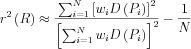 $  r^{2}\left (R  \right )\approx\frac{\sum_{i=1}^{N}\left [w_{i} D\left (P_{i}  \right )  \right ]^{2}}{\left [\sum_{i=1}^{N}w_{i} D\left (P_{i}  \right )  \right ]^{2}}- \frac{1}{N}