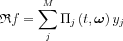 $ \mathfrak{R}f=\sum_{j}^{M}\Pi_{j}\left ( t,\boldsymbol{\omega } \right )y_{j}