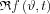 \mathfrak{R}f\left ( \vartheta,t \right )