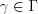 $\gamma \in \Gamma