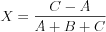 $
X=\frac{C-A}{A+B+C}