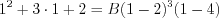 $1^{2}+3\cdot 1+2=B(1-2)^{3}(1-4)