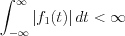 $\int_{-\infty}^{\infty}\left|f_{1}(t)\right|dt < \infty