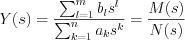 $Y(s) = \frac{\sum_{l=1}^{m}b_{l}s^{l}}{\sum_{k=1}^{n}a_{k}s^{k}} = \frac{M(s)}{N(s)}