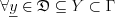 $\forall \underline{y} \in \mathfrak{D} \subseteq Y\subset\Gamma