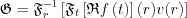 $ \mathfrak{G}=\mathfrak{F}_{r}^{-1}\left [\mathfrak{F}_{t}\left [ \mathfrak{R}f\left ( t \right ) \right ]\left ( r )v( r) \right ]