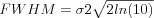 $
\[FWHM=\sigma 2 \sqrt{2 ln (10)}