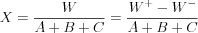 $
X=\frac{W}{A+B+C}=\frac{{{W}^{+}}-{{W}^{-}}}{A+B+C}