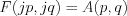 $                  F(jp,jq)=A(p,q)