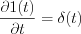 $  \frac{\partial 1(t)}{\partial t} = \delta(t)