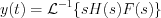 $ y(t)=\mathcal{L}^{-1}\{sH(s)F(s)\}