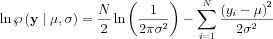 $  \ln \wp \left ( \mathbf{y}\mid\mu ,\sigma  \right) =\frac{N}{2}\ln \left ( \frac{1}{2\pi \sigma ^{2}} \right )-\sum_{i=1}^{N}\frac{\left ( y_{i}-\mu \right )^{2}}{2\sigma^{2}}