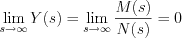 $\lim_{s \rightarrow \infty} Y(s) = \lim_{s\rightarrow \infty} \frac{M(s)}{N(s)} = 0