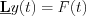 $\textbf{\underline{L}}y(t) = F(t)