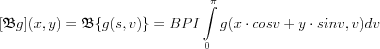 $
[\mathfrak{B}g](x,y) =
\mathfrak{B} \{ g(s,v) \}=BPI \int\limits_{0}^{\pi} g(x \cdot cosv+y \cdot sinv,v)dv