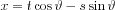 $ x=t\cos \vartheta -s\sin \vartheta